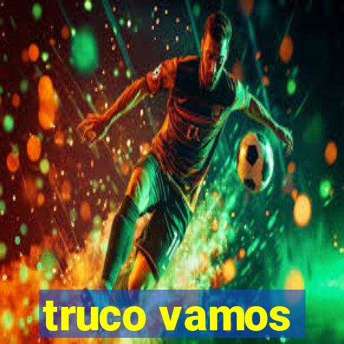 truco vamos